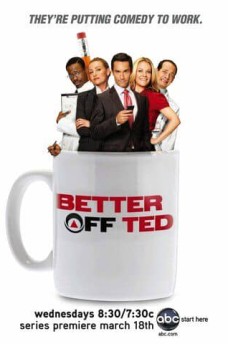 Сериал Давай еще, Тэд / Better Off Ted